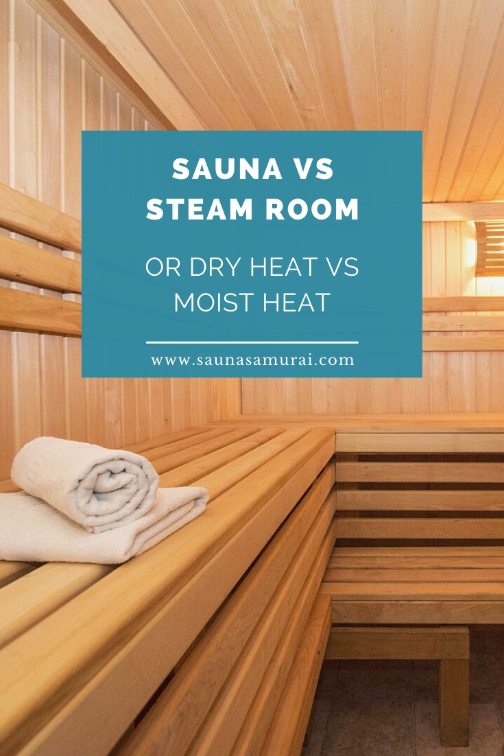 Sauna vs steam room (dry heat vs moist heat)